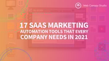 17 SaaS Marketing  Automation Tools that every  company needs in 2021 